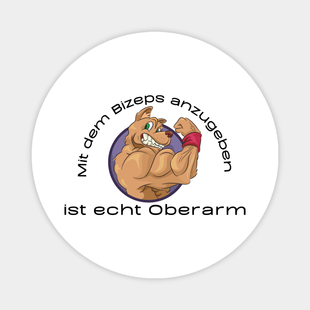 Mit dem Bizeps anzugeben ist echt Oberarm Magnet by Statement-Designs